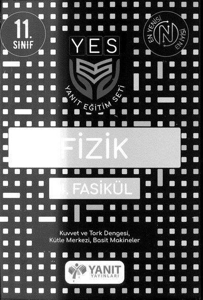FİZİK 4. FASİKÜL KUVVET VE TORK DENGESİ KÜTLE MERKEZİ BASİT MAKİNELER