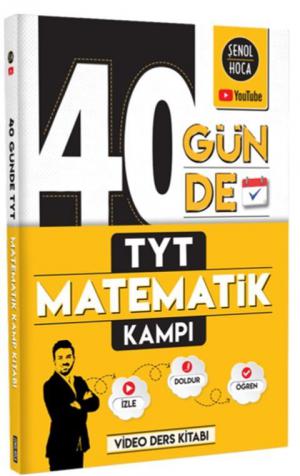 40 GÜNDE TYT MATEMATİK KAMPI ŞENOL HOCA