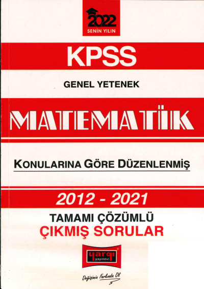 2012-2021 KONULARINA GÖRE DÜZENLENMİŞ ÇÖZÜMLÜ MATEMATİK ÇIKMIŞ SORULAR