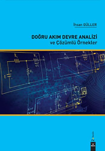 Doğru Akım Devre Analizi ve Çözümlü Örnekler İhsan Güller Dora Basım Yayın Panda Fotokopi & Baskı Merkezi