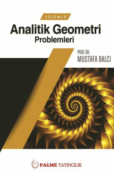 Çözümlü Analitik Geometri Problemleri Mustafa Balcı Palme Yayıncılık Panda Fotokopi & Baskı Merkezi