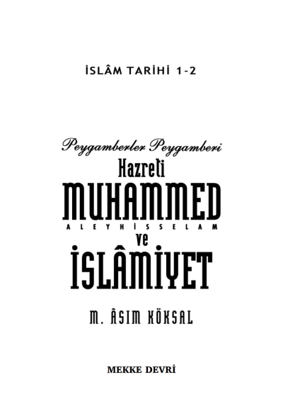 Peygamberler Peygamberi Hz. Muhammed Aleyhisselam ve İslamiyet M. Asım Köksal Panda Fotokopi & Baskı Merkezi