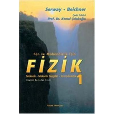 Fen ve Mühendislik İçin Fizik 1 Raymond A. Serway Palme Yayıncılık Panda Fotokopi & Baskı Merkezi