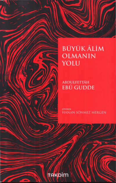 Büyük Alim Olmanın Yolu Abdulfettah Ebu Gudde Panda Fotokopi & Baskı Merkezi