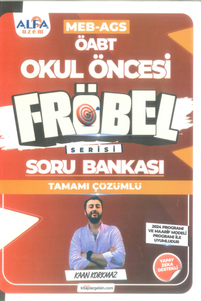 2025 ÖABT MEB-AGS Okul Öncesi Öğretmenliği FRÖBEL Soru Bankası Çözümlü - Kaan Korkmaz Alfa UZEM Panda Fotokopi & Baskı Merkezi