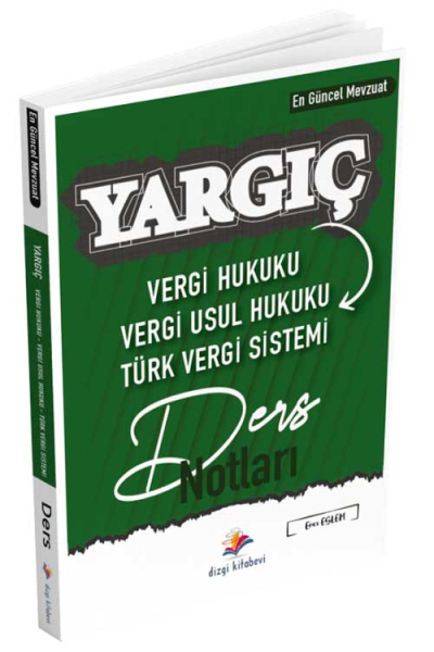 Dizgi Kitap Vergi Hukuku, Vergi Usul Hukuku, Türk Vergi Sistemi YARGIÇ Ders Notları Dizgi Kitap