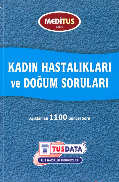 Kadın Hastalıkları ve Doğum Soruları Açıklamalı 1100 Güncel Soru Meditus Serisi TUSDATA Panda Fotokopi & Baskı Merkezi